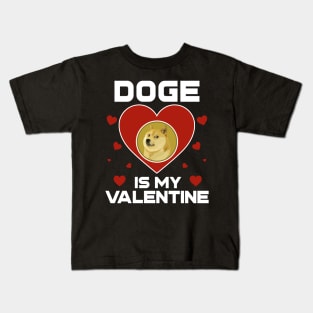 Dogecoin Is My Valentine DOGE Coin To The Moon Crypto Token Cryptocurrency Blockchain Wallet Birthday Gift For Men Women Kids Kids T-Shirt